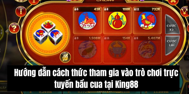 Hướng dẫn cách thức tham gia game online bầu cua tại King88