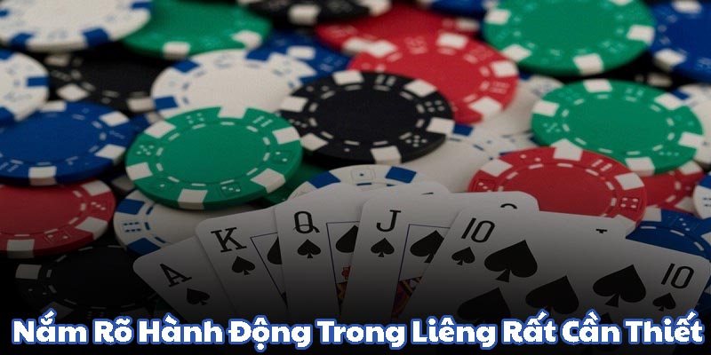 Nắm rõ các hành động trong cách đánh Liêng rất cần thiết