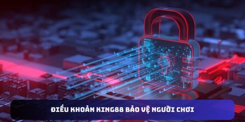 Điều khoản King88 bảo vệ người chơi