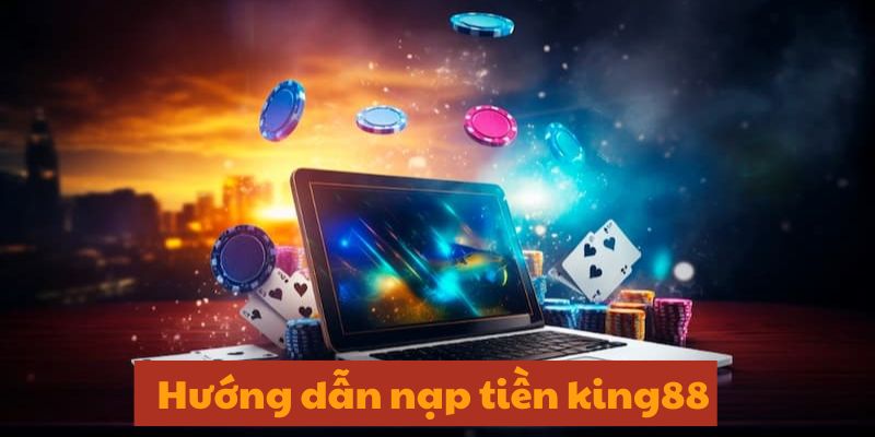 Nạp tiền vào nhà cái qua đa kênh 