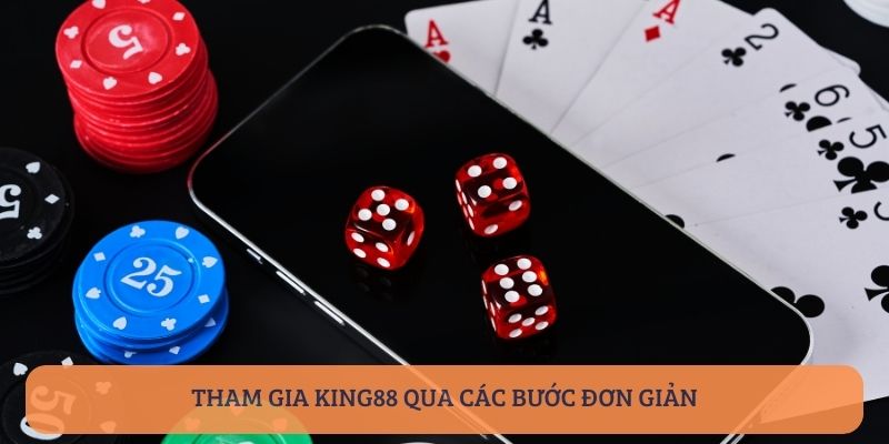 Tham gia King88 qua các bước đơn giản