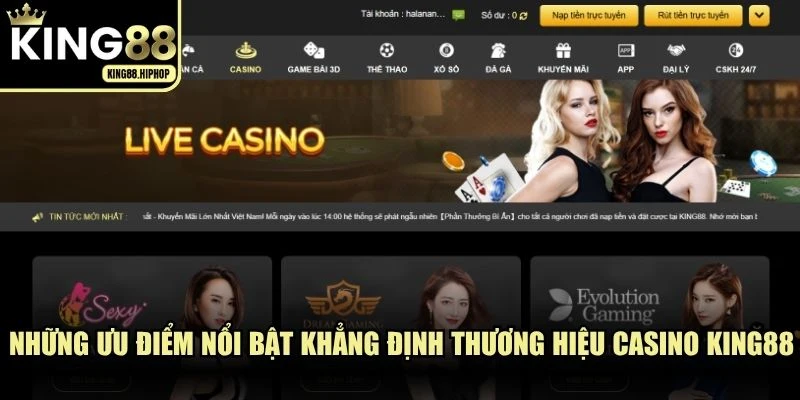 Những ưu điểm nổi bật khẳng định thương hiệu casino KING88