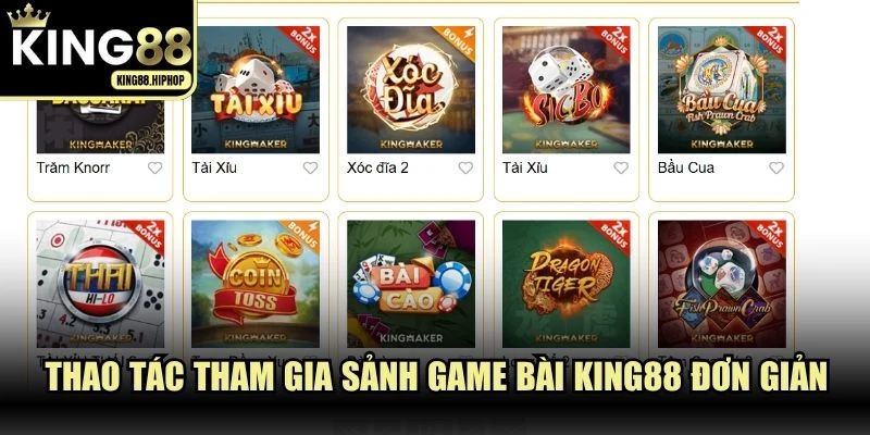 Thao tác tham gia sảnh game bài KING88 đơn giản với vài bước ngắn gọn