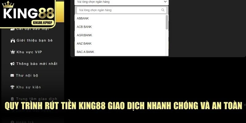 Quy trình rút tiền KING88 giao dịch nhanh chóng và an toàn