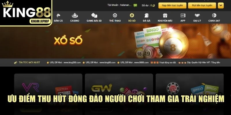 Ưu điểm thu hút đông đảo người chơi tham gia trải nghiệm xổ số KING88